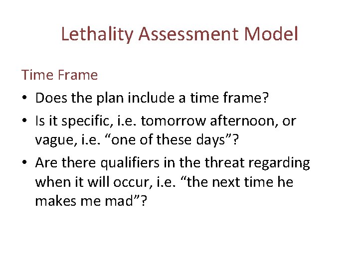 Lethality Assessment Model Time Frame • Does the plan include a time frame? •