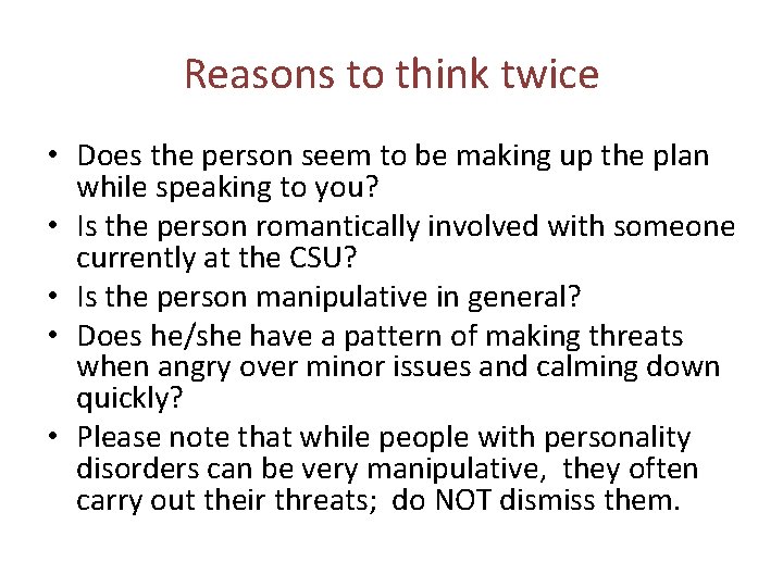 Reasons to think twice • Does the person seem to be making up the