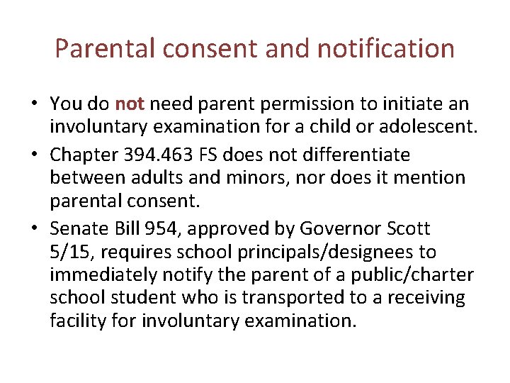 Parental consent and notification • You do not need parent permission to initiate an