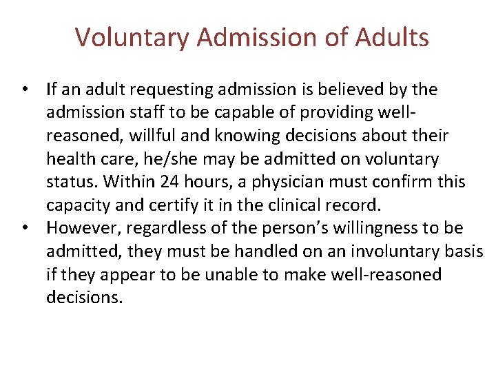 Voluntary Admission of Adults • If an adult requesting admission is believed by the
