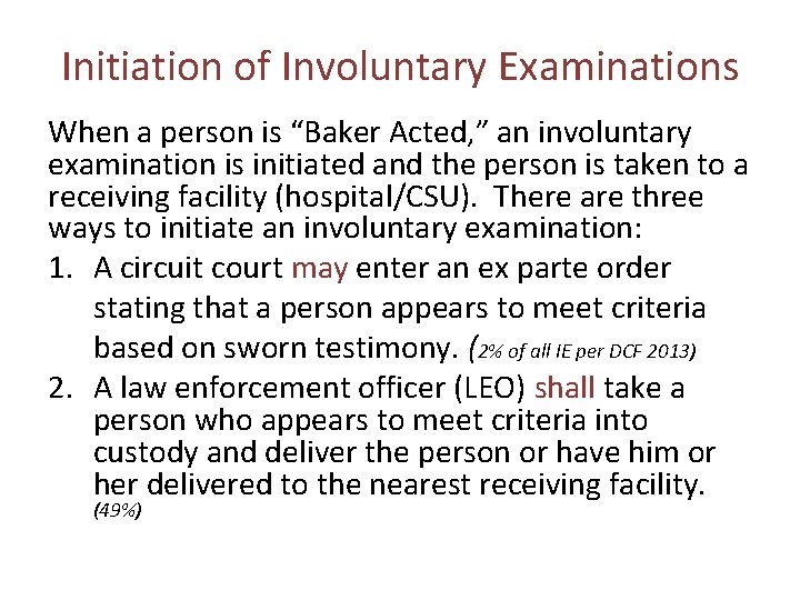 Initiation of Involuntary Examinations When a person is “Baker Acted, ” an involuntary examination