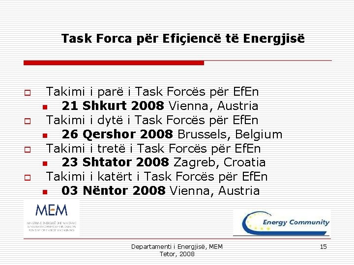 Task Forca për Efiçiencë të Energjisë o o Takimi i parë i Task Forcës