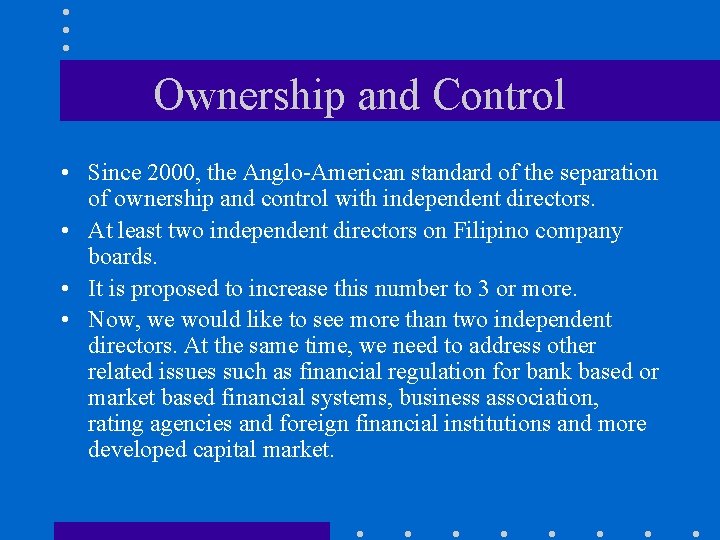 Ownership and Control • Since 2000, the Anglo-American standard of the separation of ownership