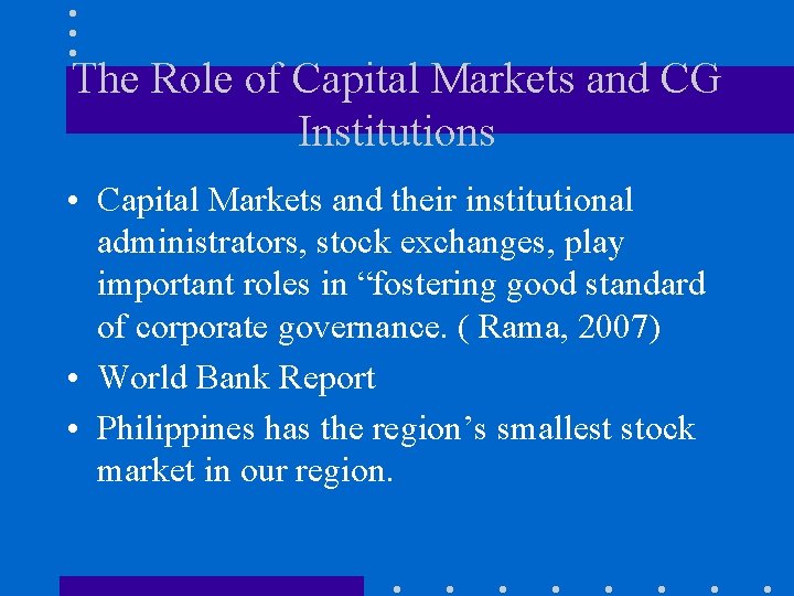 The Role of Capital Markets and CG Institutions • Capital Markets and their institutional