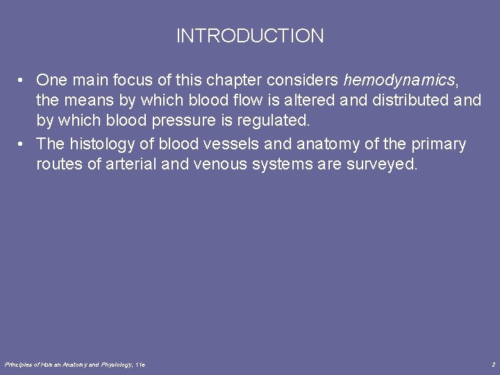 INTRODUCTION • One main focus of this chapter considers hemodynamics, the means by which INTRODUCTION • One main focus of this chapter considers hemodynamics, the means by which