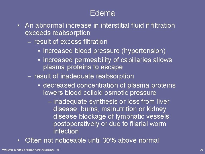 Edema • An abnormal increase in interstitial fluid if filtration exceeds reabsorption – result Edema • An abnormal increase in interstitial fluid if filtration exceeds reabsorption – result