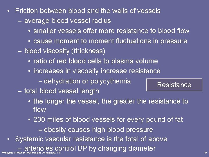 • Friction between blood and the walls of vessels – average blood vessel • Friction between blood and the walls of vessels – average blood vessel