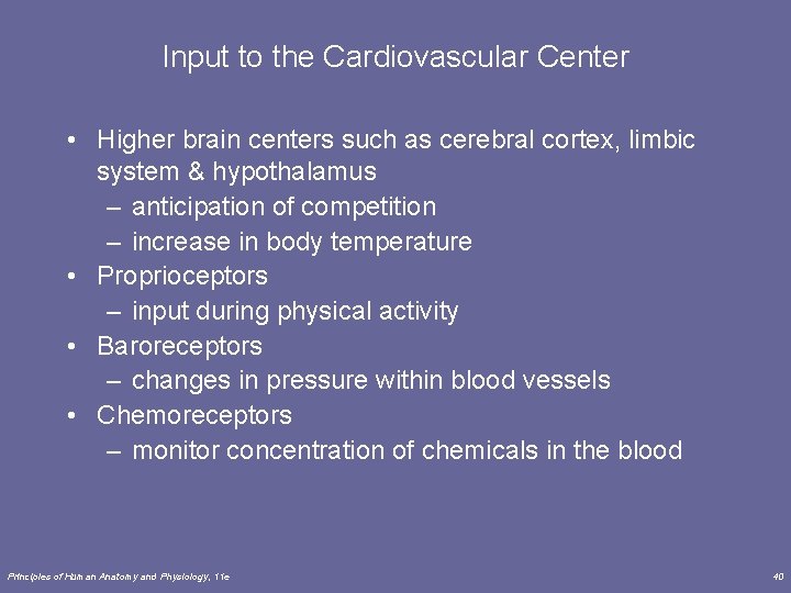 Input to the Cardiovascular Center • Higher brain centers such as cerebral cortex, limbic Input to the Cardiovascular Center • Higher brain centers such as cerebral cortex, limbic