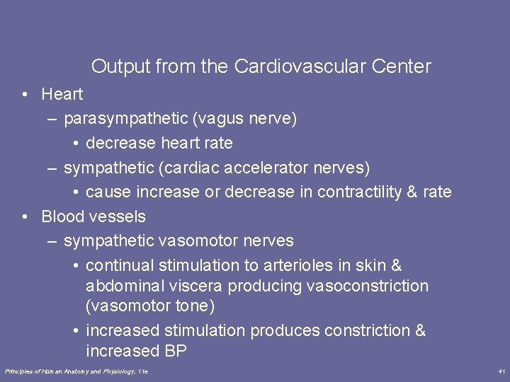 Output from the Cardiovascular Center • Heart – parasympathetic (vagus nerve) • decrease heart Output from the Cardiovascular Center • Heart – parasympathetic (vagus nerve) • decrease heart