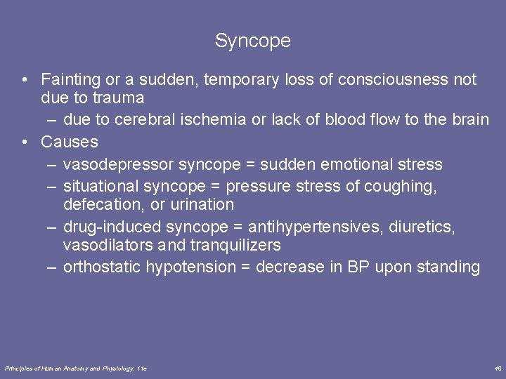 Syncope • Fainting or a sudden, temporary loss of consciousness not due to trauma Syncope • Fainting or a sudden, temporary loss of consciousness not due to trauma