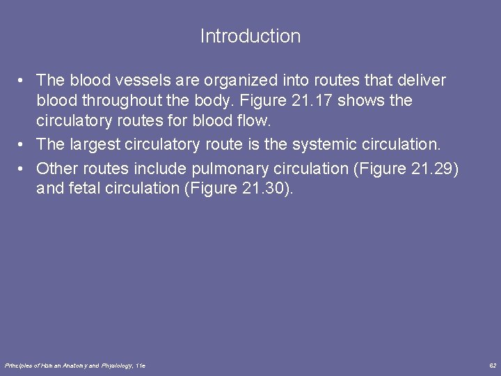 Introduction • The blood vessels are organized into routes that deliver blood throughout the Introduction • The blood vessels are organized into routes that deliver blood throughout the