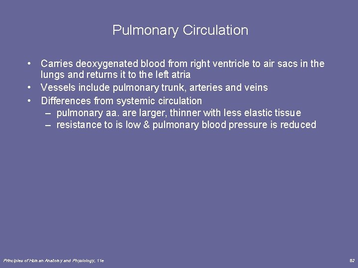 Pulmonary Circulation • Carries deoxygenated blood from right ventricle to air sacs in the Pulmonary Circulation • Carries deoxygenated blood from right ventricle to air sacs in the