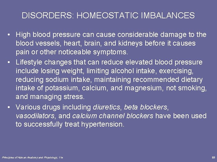 DISORDERS: HOMEOSTATIC IMBALANCES • High blood pressure can cause considerable damage to the blood DISORDERS: HOMEOSTATIC IMBALANCES • High blood pressure can cause considerable damage to the blood