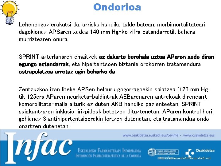 Ondorioa Lehenengoz erakutsi da, arrisku handiko talde batean, morbimortalitateari dagokionez APSaren xedea 140 mm