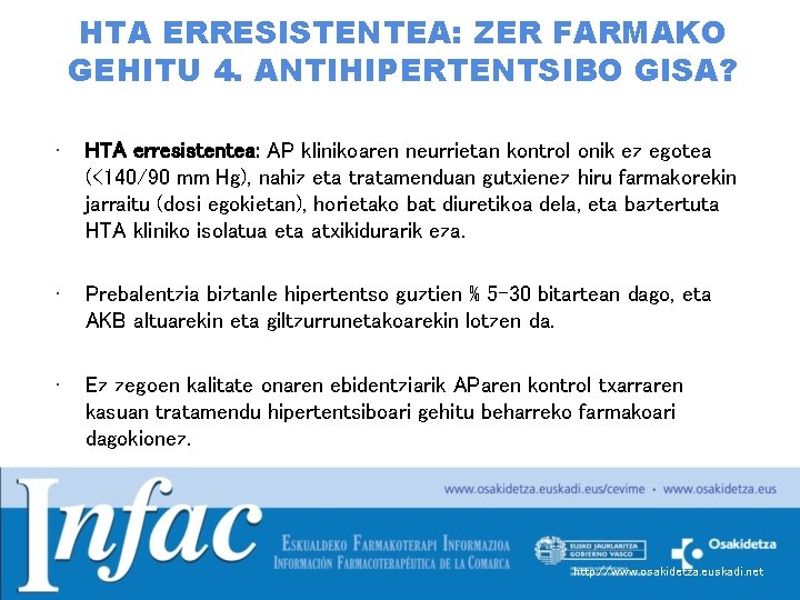 HTA ERRESISTENTEA: ZER FARMAKO GEHITU 4. ANTIHIPERTENTSIBO GISA? • HTA erresistentea: AP klinikoaren neurrietan