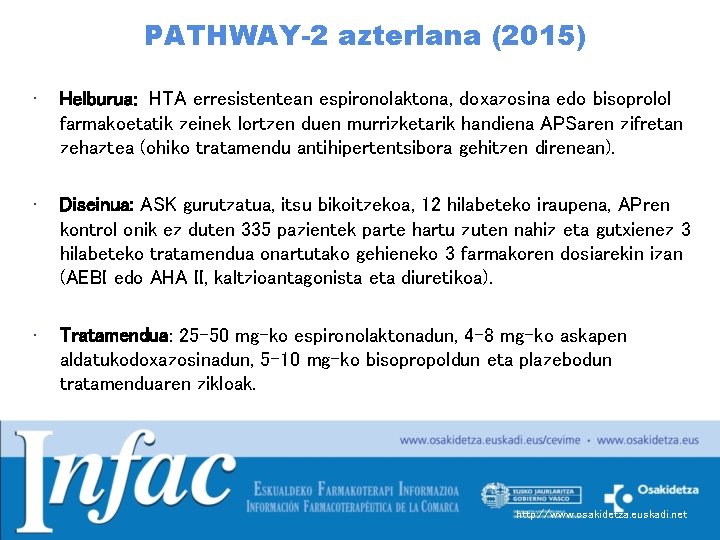 PATHWAY-2 azterlana (2015) • Helburua: HTA erresistentean espironolaktona, doxazosina edo bisoprolol farmakoetatik zeinek lortzen