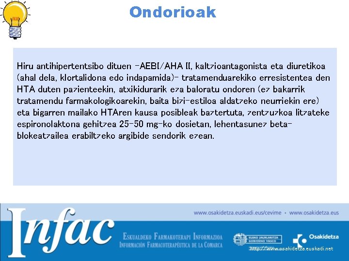 Ondorioak Hiru antihipertentsibo dituen -AEBI/AHA II, kaltzioantagonista eta diuretikoa (ahal dela, klortalidona edo indapamida)-