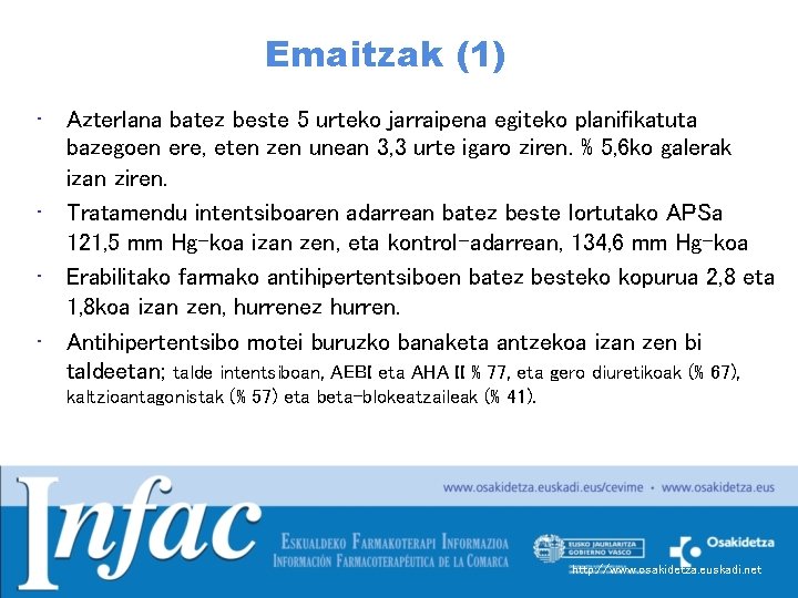 Emaitzak (1) • Azterlana batez beste 5 urteko jarraipena egiteko planifikatuta bazegoen ere, eten