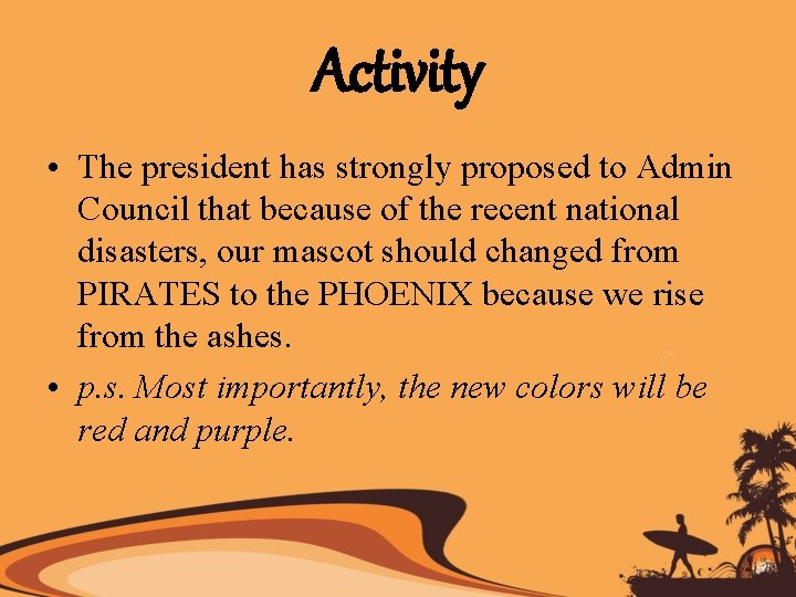 Activity • The president has strongly proposed to Admin Council that because of the