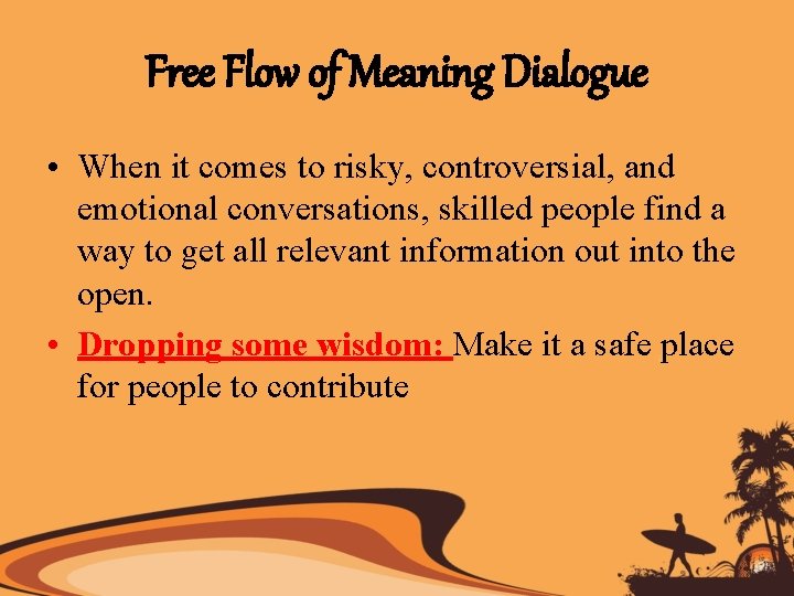 Free Flow of Meaning Dialogue • When it comes to risky, controversial, and emotional