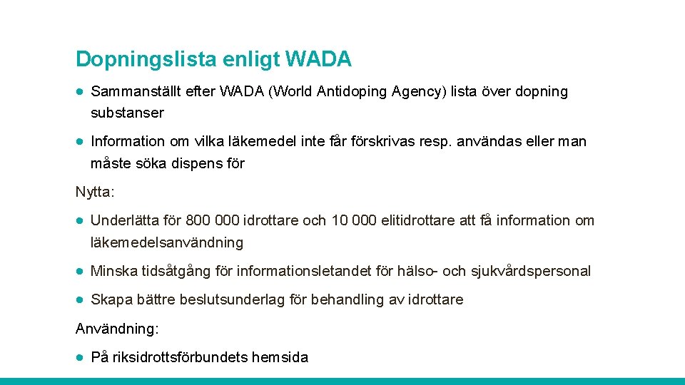 Dopningslista enligt WADA · Sammanställt efter WADA (World Antidoping Agency) lista över dopning substanser