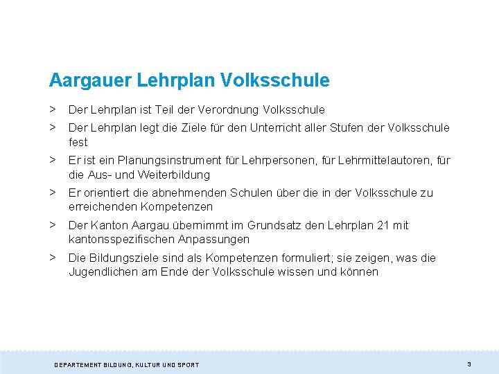 Aargauer Lehrplan Volksschule > Der Lehrplan ist Teil der Verordnung Volksschule > Der Lehrplan