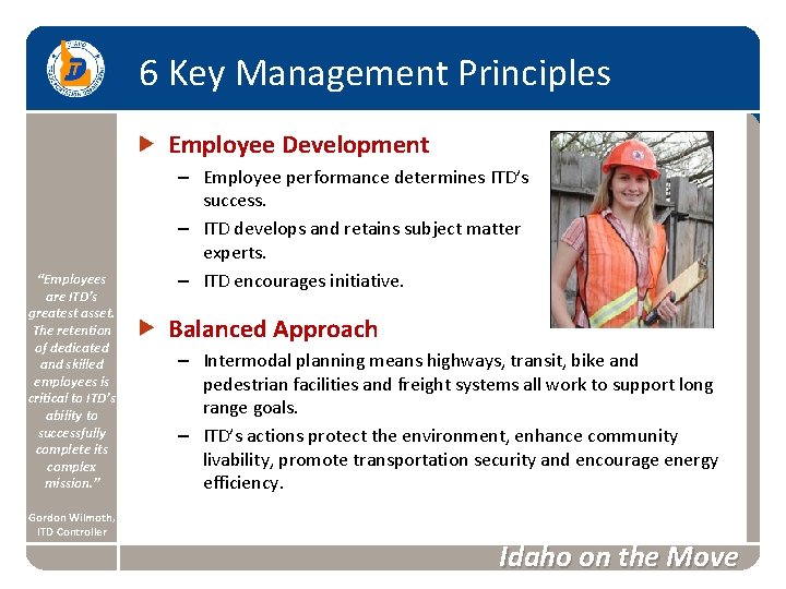 6 Key Management Principles Employee Development “Employees are ITD’s greatest asset. The retention of