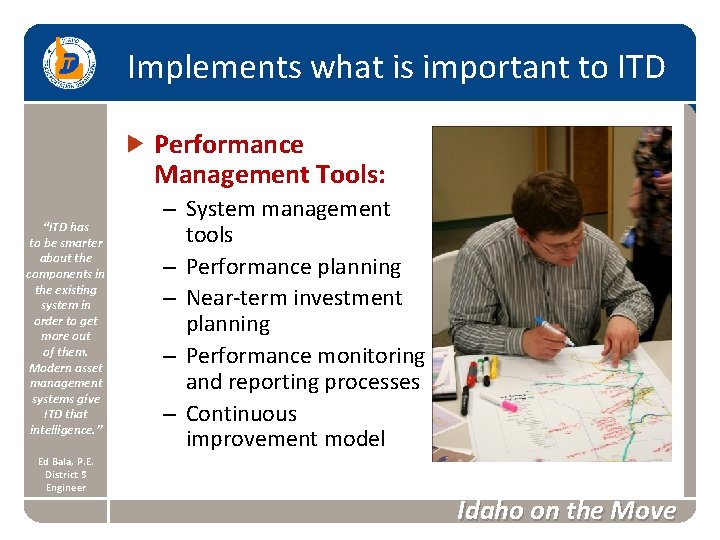 Implements what is important to ITD Performance Management Tools: “ITD has to be smarter