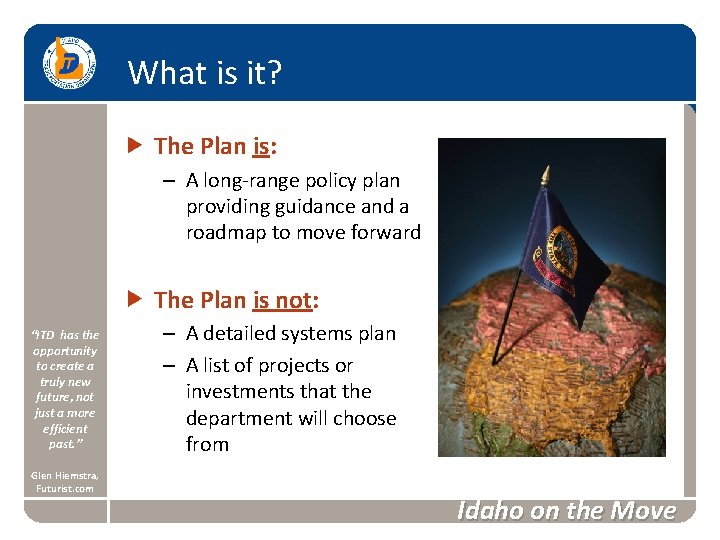 What is it? The Plan is: – A long-range policy plan providing guidance and