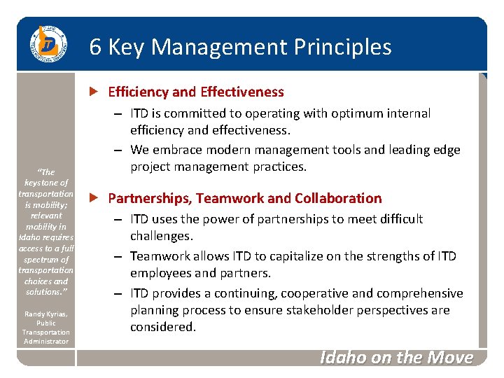 6 Key Management Principles Efficiency and Effectiveness “The keystone of transportation is mobility; relevant