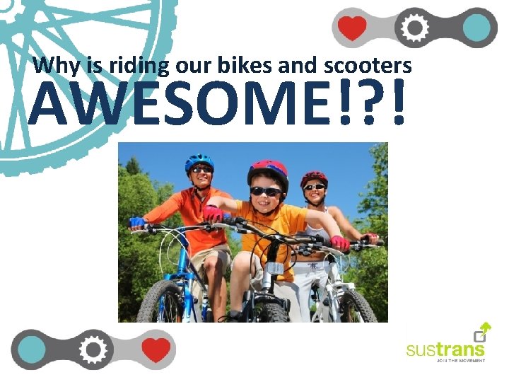 Why is riding our bikes and scooters AWESOME!? ! 