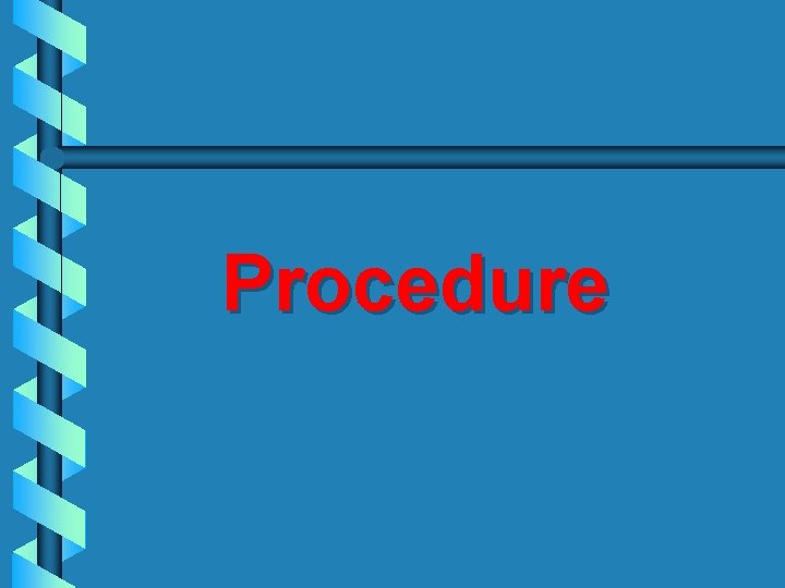 Procedure 