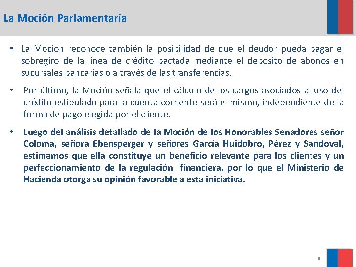 La Moción Parlamentaria • La Moción reconoce también la posibilidad de que el deudor