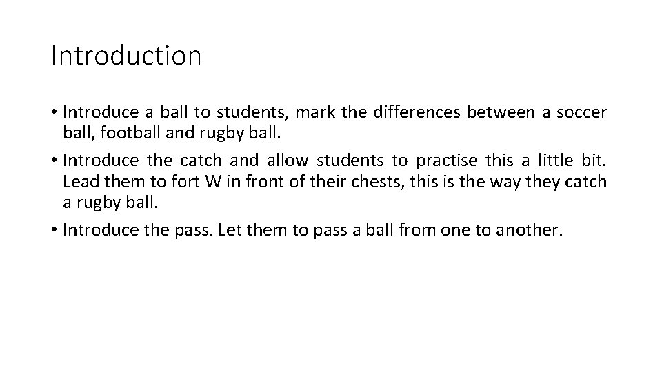 Introduction • Introduce a ball to students, mark the differences between a soccer ball,