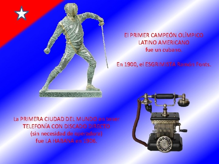 El PRIMER CAMPEÓN OLÍMPICO LATINO AMERICANO fue un cubano. En 1900, el ESGRIMISTA Ramón