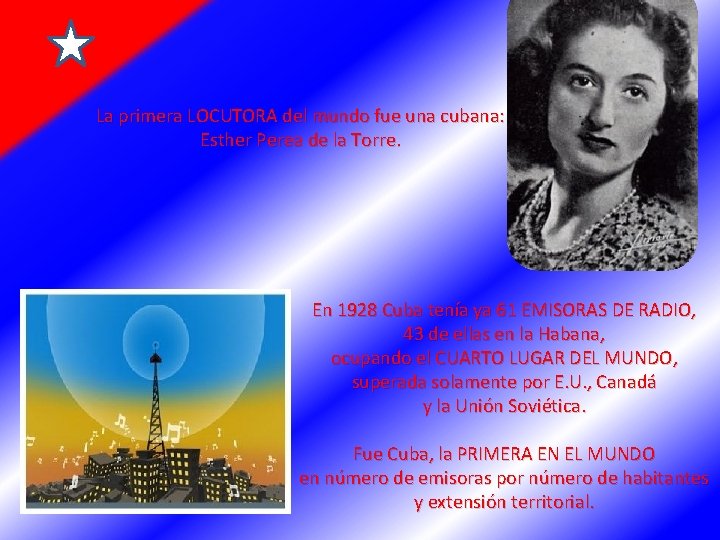 La primera LOCUTORA del mundo fue una cubana: Esther Perea de la Torre. En