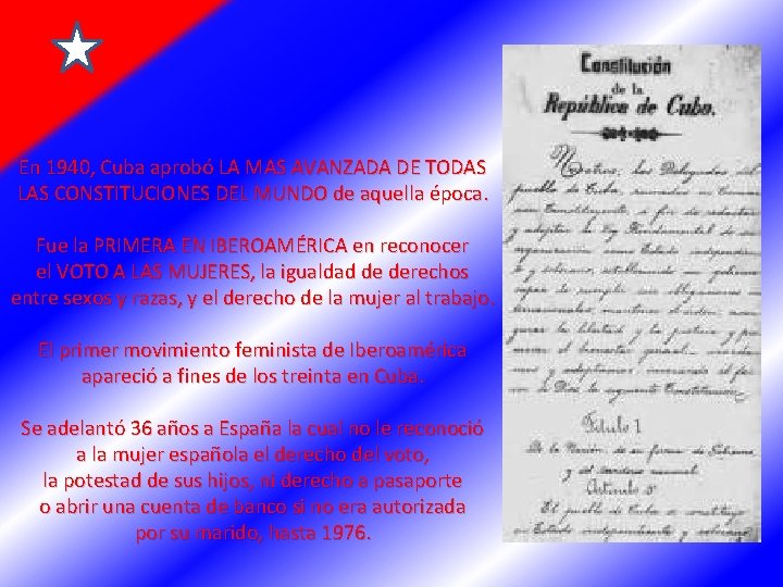 En 1940, Cuba aprobó LA MAS AVANZADA DE TODAS LAS CONSTITUCIONES DEL MUNDO de