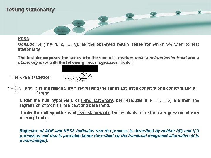 Testing stationarity KPSS Consider xt ( t = 1, 2, …, N), as the