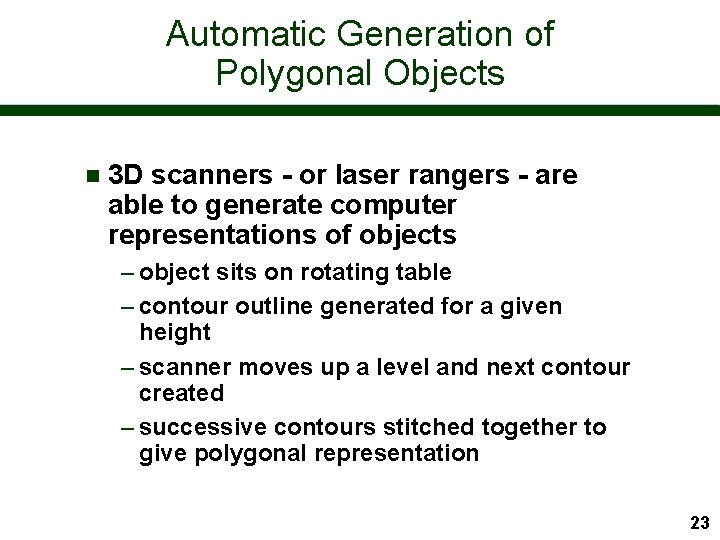 Automatic Generation of Polygonal Objects n 3 D scanners - or laser rangers -