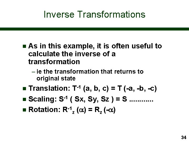 Inverse Transformations n As in this example, it is often useful to calculate the