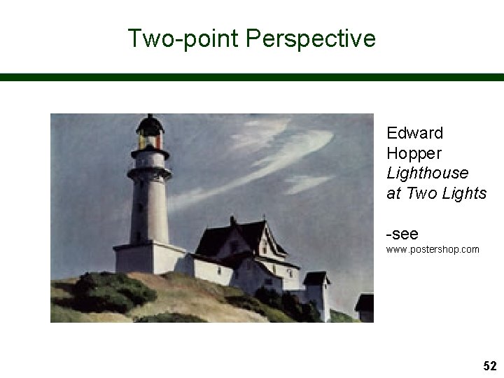 Two-point Perspective Edward Hopper Lighthouse at Two Lights -see www. postershop. com 52 