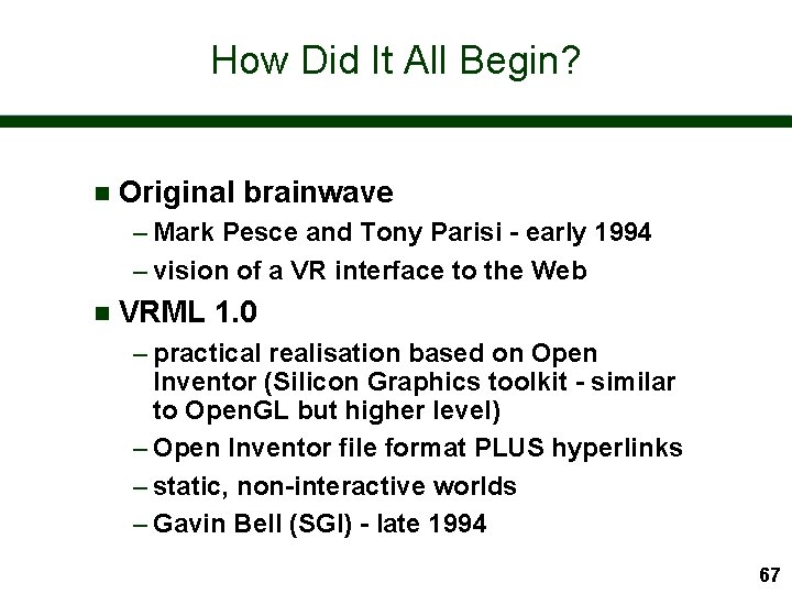 How Did It All Begin? n Original brainwave – Mark Pesce and Tony Parisi