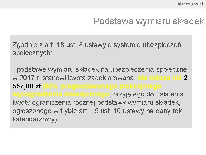 Podstawa wymiaru składek Zgodnie z art. 18 ustawy o systemie ubezpieczeń społecznych: - podstawę