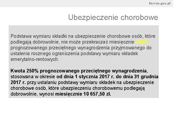 Ubezpieczenie chorobowe Podstawa wymiaru składki na ubezpieczenie chorobowe osób, które podlegają dobrowolnie, nie może