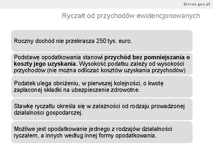 Ryczałt od przychodów ewidencjonowanych Roczny dochód nie przekracza 250 tys. euro. Podstawę opodatkowania stanowi