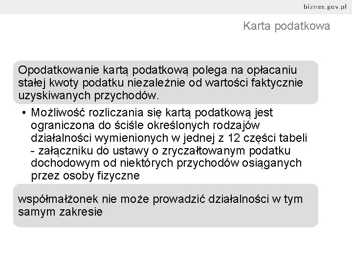 Karta podatkowa Opodatkowanie kartą podatkową polega na opłacaniu stałej kwoty podatku niezależnie od wartości