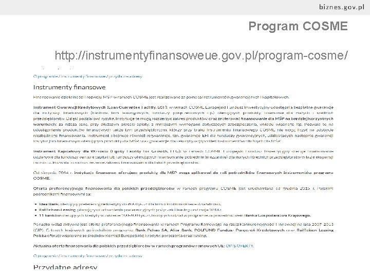 Program COSME http: //instrumentyfinansoweue. gov. pl/program-cosme/ 