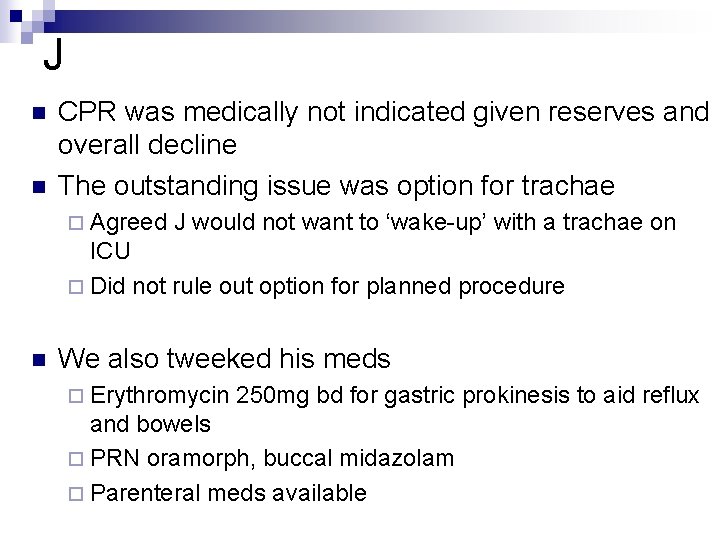 J n n CPR was medically not indicated given reserves and overall decline The