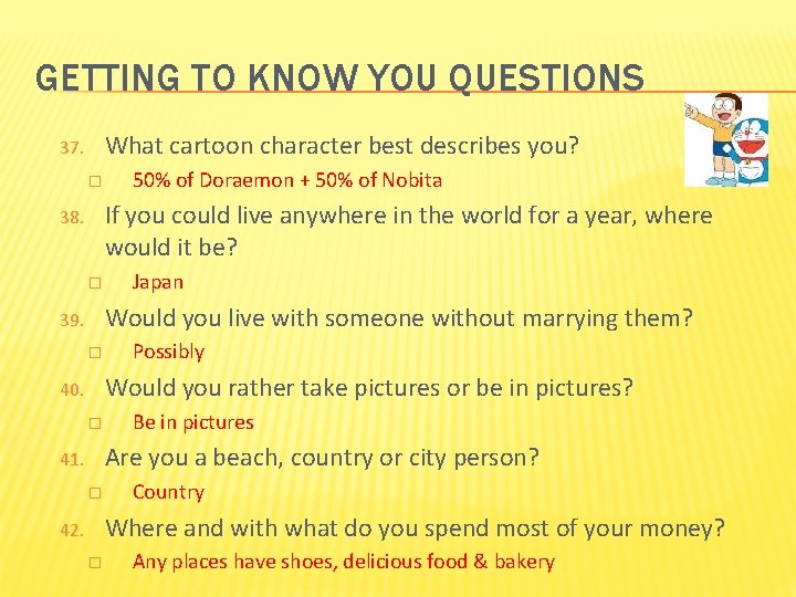 GETTING TO KNOW YOU QUESTIONS What cartoon character best describes you? 37. � 50%