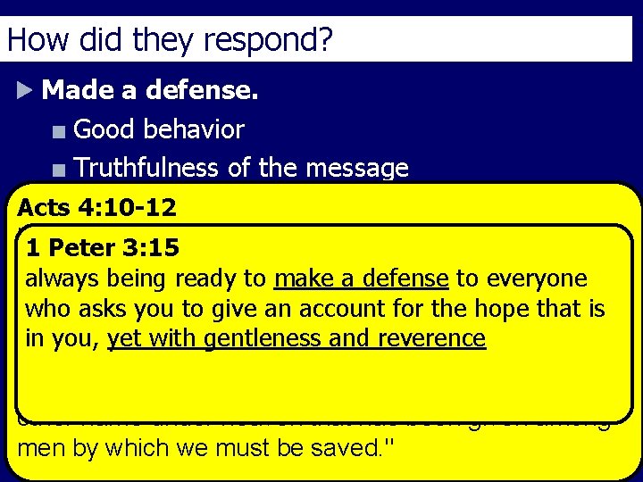 How did they respond? Made a defense. Good behavior Truthfulness of the message Acts